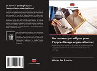 Produktbild: Un nouveau paradigme pour l'apprentissage organisationnel