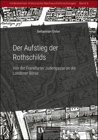 Produktbild: Der Aufstieg der Rothschilds &ndash; Von der Frankfurter Judengasse an die Londoner B&ouml;rse