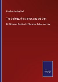 Produktbild: The College, the Market, and the Curt