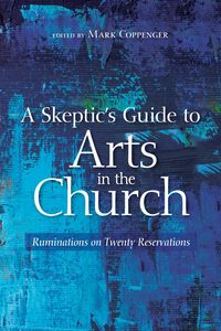 Produktbild: A Skeptic's Guide to Arts in the Church