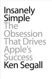 Produktbild: Insanely Simple: The Obsession That Drives Apple's Success