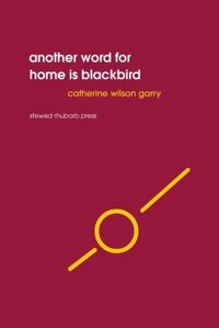 Produktbild: Wilson Garry, C: Another word for home is blackbird