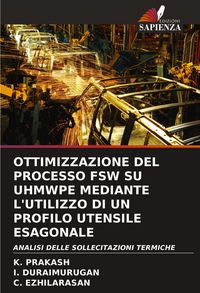 Produktbild: Ottimizzazione Del Processo Fsw Su Uhmwpe Mediante L'utilizzo Di Un Profilo Utensile Esagonale