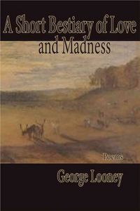 Produktbild: A Short Bestiary of Love and Madness