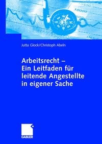 Produktbild: Arbeitsrecht - Ein Leitfaden f&uuml;r leitende Angestellte in eigener Sache
