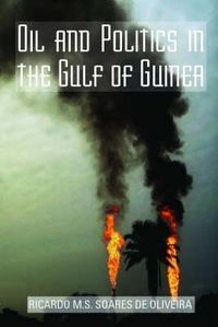 Produktbild: Oliveira, R: Oil and Politics in the Gulf of Guinea