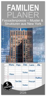 Produktbild: Familienplaner 2026 - Fassadenpoesie &ndash; Muster & Strukturen aus New York mit 5 Spalten (Wandkalender, 21 x 45 cm) CALVENDO