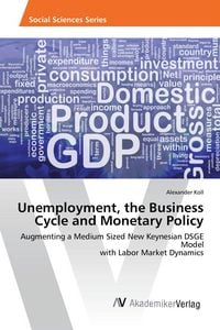 Produktbild: Unemployment, the Business Cycle and Monetary Policy