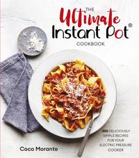 Produktbild: Morante, C: The Ultimate Instant Pot Cookbook