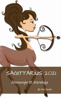 Produktbild: Sagittarius 2021 Horoscope & Astrology (Horoscopes 2021, #9)