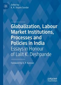 Produktbild: Globalization, Labour Market Institutions, Processes and Policies in India