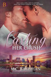 Produktbild: Casting Her Crush (The Charm City Hearts, #4)