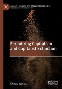 Produktbild: Periodizing Capitalism and Capitalist Extinction