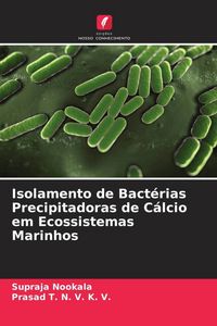 Produktbild: Isolamento de Bact&eacute;rias Precipitadoras de C&aacute;lcio em Ecossistemas Marinhos