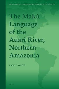 Produktbild: The Mak&uacute; Language of the Auari River, Northern Amazonia
