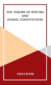 Produktbild: The Theory of Spectra and Atomic Constitution