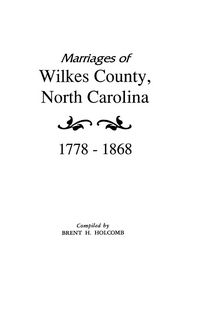 Produktbild: Marriages of Wilkes County, North Carolina 1778-1868
