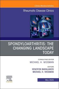 Produktbild: Spondyloarthritis: The Changing Landscape Today, an Issue of Rheumatic Disease Clinics of North America