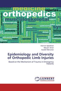 Produktbild: Epidemiology and Diversity of Orthopedic Limb Injuries