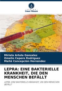Produktbild: Lepra: eine Bakterielle Krankheit, die den Menschen Bef&auml;llt