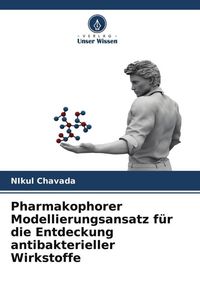 Produktbild: Pharmakophorer Modellierungsansatz f&uuml;r die Entdeckung antibakterieller Wirkstoffe