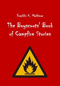 Produktbild: The Boyscouts' Book of Campfire Stories