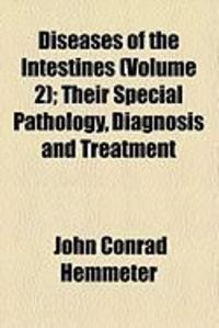 Produktbild: Diseases of the Intestines (Volume 2); Their Special Pathology, Diagnosis and Treatment