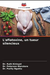 Produktbild: L'aflatoxine, un tueur silencieux