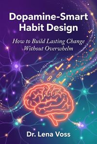 Produktbild: Dopamine-Smart Habit Design: How to Build Lasting Change Without Overwhelm