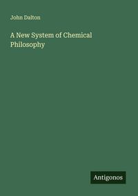 Produktbild: A New System of Chemical Philosophy
