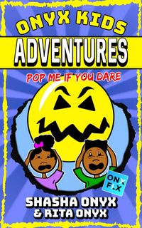 Produktbild: Pop Me If You Dare (Onyx Kids Adventures, #5)