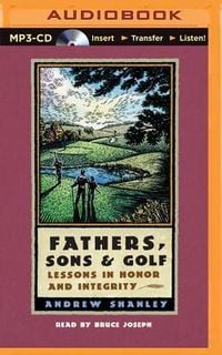 Bild vom Artikel Fathers, Sons and Golf: Lessons in Honor and Integrity vom Autor Andrew Shanley