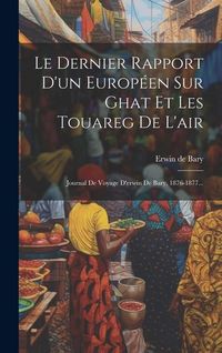 Produktbild: Le Dernier Rapport D'un Europ&eacute;en Sur Ghat Et Les Touareg De L'air