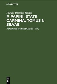 Produktbild: P. Papinii Statii Carmina, Tomus 1: Silvae