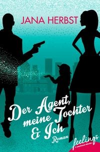 Produktbild: Der Agent, meine Tochter & Ich