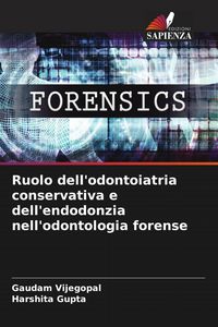 Produktbild: Ruolo dell'odontoiatria conservativa e dell'endodonzia nell'odontologia forense
