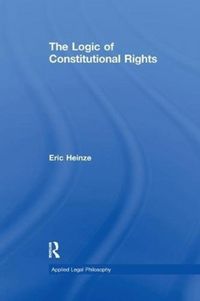 Produktbild: Heinze, E: The Logic of Constitutional Rights