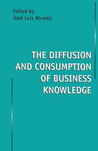 Produktbild: The Diffusion and Consumption of Business Knowledge
