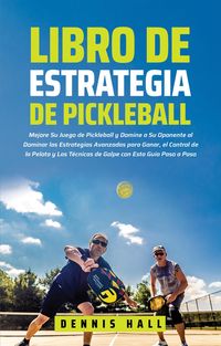 Produktbild: Libro de Estrategia de Pickleball (Domina el Juego de Pickleball)