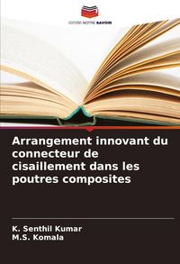 Produktbild: Arrangement innovant du connecteur de cisaillement dans les poutres composites