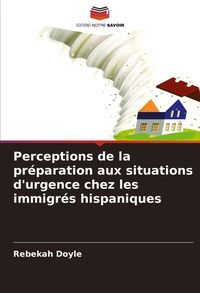 Produktbild: Perceptions de la pr&eacute;paration aux situations d'urgence chez les immigr&eacute;s hispaniques