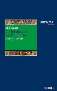 Produktbild: Die Inkoh&auml;renz der Philosophen (Tahāfut al-falāsifa)