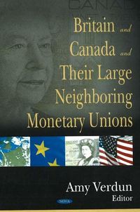 Produktbild: Britain & Canada & their Large Neighboring Monetary Unions
