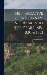 Produktbild: The Narrative of a Journey, Undertaken in the Years 1819, 1820 & 1821