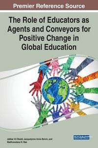 Produktbild: The Role of Educators as Agents and Conveyors for Positive Change in Global Education