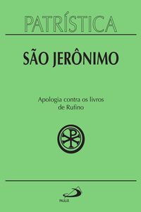 Produktbild: Patr&iacute;stica - Apologia contra os livros de Rufino - Vol. 31