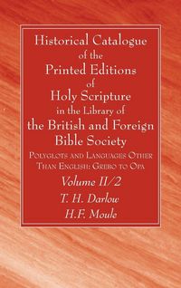 Produktbild: Historical Catalogue of the Printed Editions of Holy Scripture in the Library of the British and Foreign Bible Society, Volume II, 2