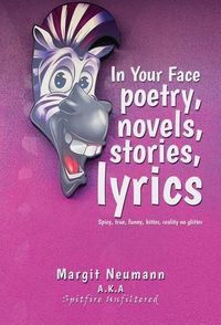 Produktbild: In Your Face Poetry, Novels, Stories, Lyrics