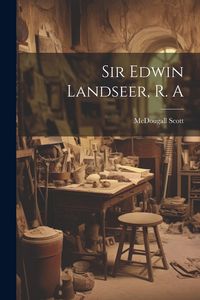 Produktbild: Sir Edwin Landseer, R. A