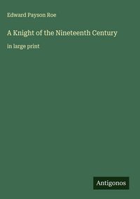 Produktbild: A Knight of the Nineteenth Century